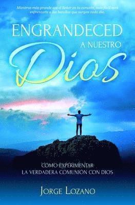 Jorge Lozano - Engrandeced a Nuestro Dios, E-bok