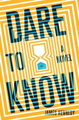 James Kennedy - Dare to Know, Inbunden