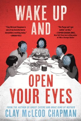 Clay McLeod Chapman - Wake Up and Open Your Eyes, Inbunden