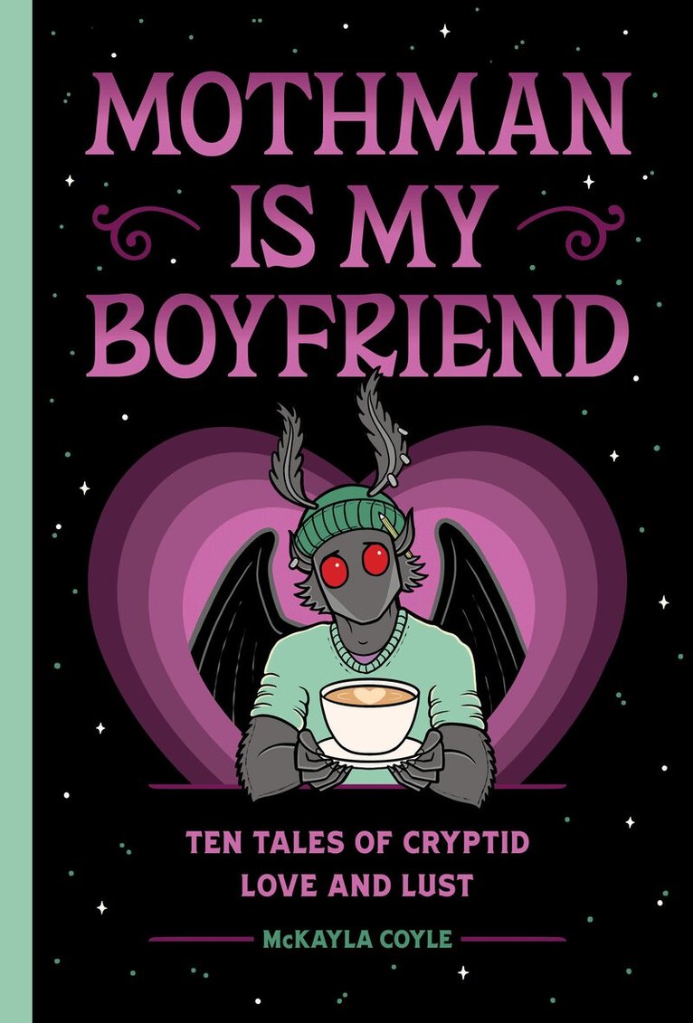McKayla Coyle - Mothman Is My Boyfriend, Inbunden