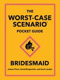 Worst-Case Scenario Pocket Guide: Bridesmaid
