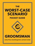Worst-Case Scenario Pocket Guide: Groomsman