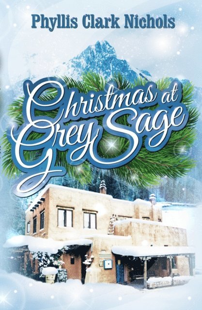 Phyllis Clark Nichols - Christmas at Grey Sage, E-bok