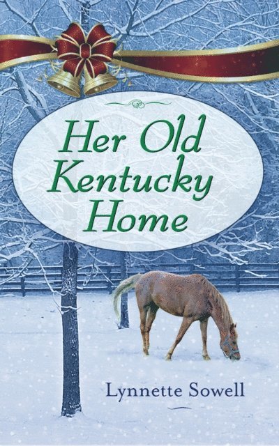 Lynette Sowell - Her Old Kentucky Home, E-bok
