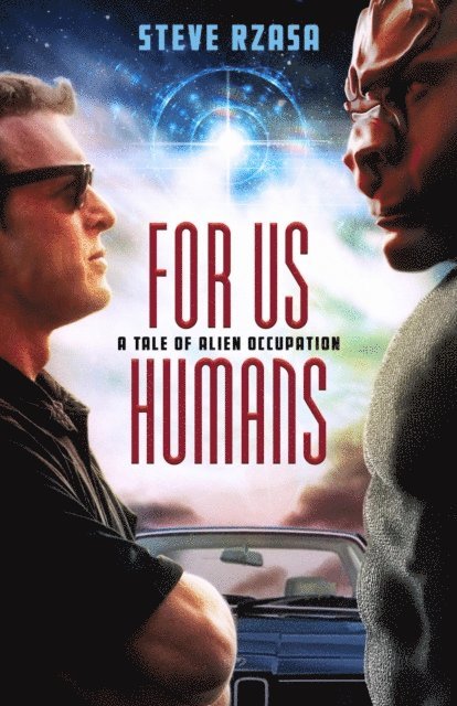 Steve Rzasa - For Us Humans: A Tale of Alien Occupation, E-bok