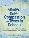 Mindful Self-Compassion for Teens in Schools