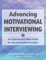 Kristin L. Dempsey, Ali Hall - Advancing Motivational Interviewing: An Experiential Skills Guide for Mental Health Providers, Häftad. Tillgänglighet: Lägg i varukorg