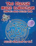 The Classic Maze Collection - Children's Maze Activity Book