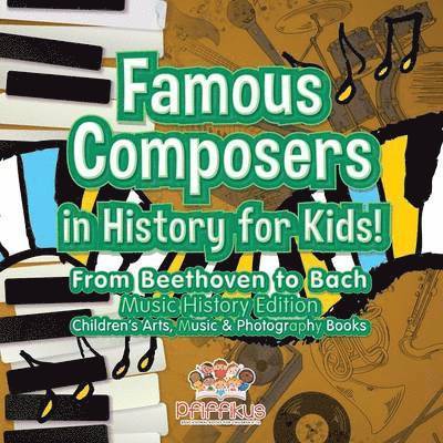Pfiffikus - Famous Composers in History for Kids! From Beethoven to Bach, Häftad. Tillgänglighet: Lägg i varukorg