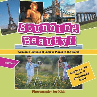 Pfiffikus - Stunning Beauty! Awesome Pictures of Famous Places in the World - Photography for Kids - Children's Arts, Music & Photography Books, Häftad. Tillgänglighet: Lägg i varukorg