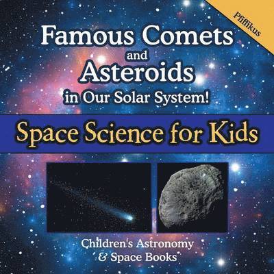 Pfiffikus - Famous Comets and Asteroids in Our Solar System! Space Science for Kids - Children's Astronomy & Space Books, Häftad. Tillgänglighet: Lägg i varukorg
