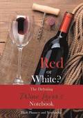 Red or White? the Debating Wine Lover's Notebook