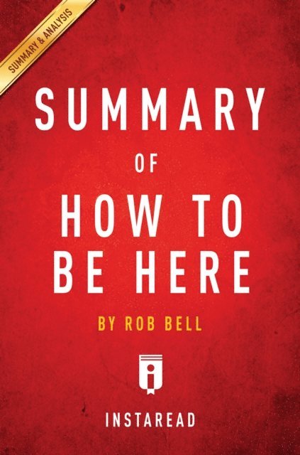 . IRB Media - Summary of How to Be Here, E-bok