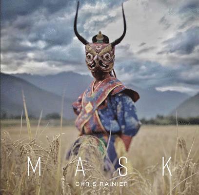 Chris Rainier, Pico Iyer - Mask, Inbunden