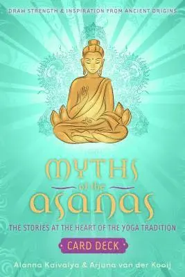 Alanna Kaivalya, Arjuna van der Kooij - Myths of the Asanas Card Deck. Tillgänglighet: Kommande