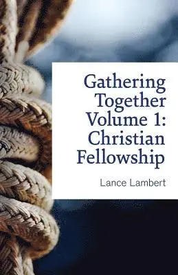 Lance Lambert - Gathering Together Volume 1, Häftad. Tillgänglighet: Lägg i varukorg