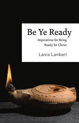 Lance Lambert - Be Ye Ready, Häftad. Tillgänglighet: Lägg i varukorg