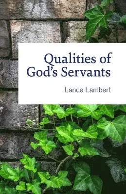 Lance Lambert - Qualities of God's Servants, Häftad. Tillgänglighet: Lägg i varukorg