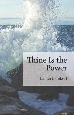 Lance Lambert - Thine Is the Power, Häftad. Tillgänglighet: Lägg i varukorg