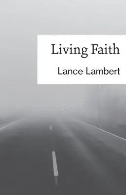Lance Lambert - Living Faith, Häftad. Tillgänglighet: Lägg i varukorg