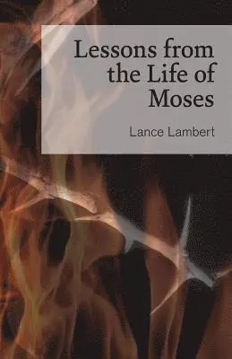 Lance Lambert - Lessons from the Life of Moses, Häftad. Tillgänglighet: Lägg i varukorg