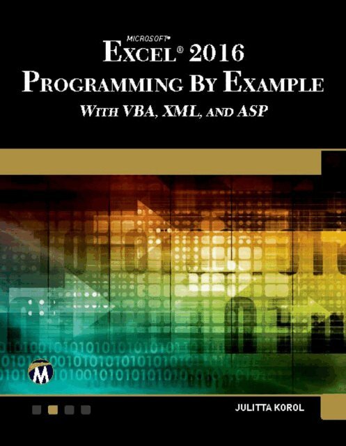 Julitta Korol - Microsoft Excel 2016 Programming by Example with VBA, XML, and ASP, E-bok
