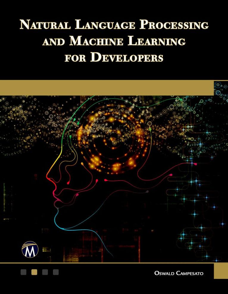 Oswald Campesato - Natural Language Processing and Machine Learning for Developers, Häftad