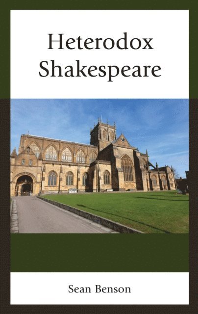 Sean Benson - Heterodox Shakespeare, E-bok