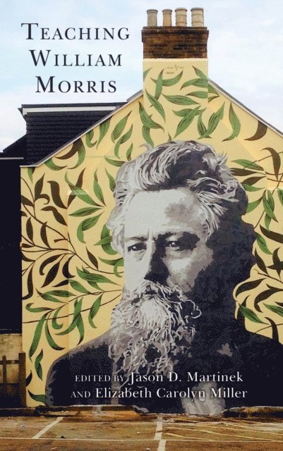 Jason D. Martinek, Elizabeth Carolyn Miller - Teaching William Morris, E-bok