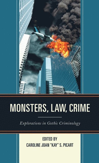 Caroline Joan "Kay" S. Picart - Monsters, Law, Crime, E-bok