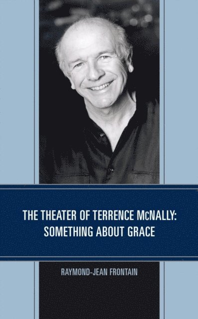 Raymond-Jean Frontain - Theater of Terrence McNally, E-bok
