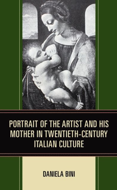 Daniela Bini - Portrait of the Artist and His Mother in Twentieth-Century Italian Culture, E-bok. Tillgänglighet: Lägg i varukorg