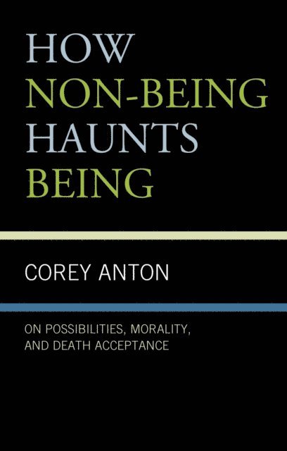 Corey Anton - How Non-being Haunts Being, E-bok