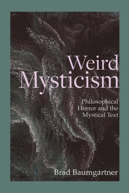 Brad Baumgartner - Weird Mysticism, E-bok