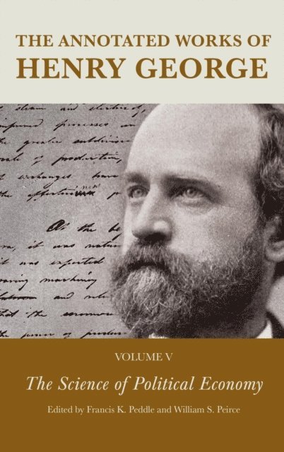 Francis K. Peddle, William S. Peirce - Annotated Works of Henry George, E-bok