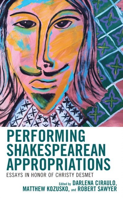 Darlena Ciraulo, Matthew Kozusko, Robert Sawyer - Performing Shakespearean Appropriations, E-bok