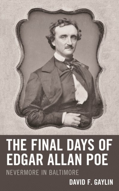 David F. Gaylin - Final Days of Edgar Allan Poe, E-bok