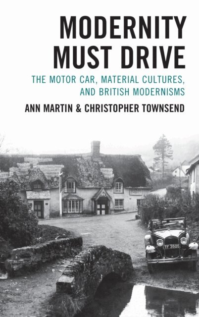 Ann Martin, Christopher Townsend - Modernity Must Drive, E-bok