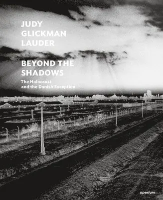 Judy Glickman Lauder: Beyond the Shadows (Signed Edition): The Holocaust and the Danish Exception, Inbunden. Tillgänglighet: Tillfälligt slut
