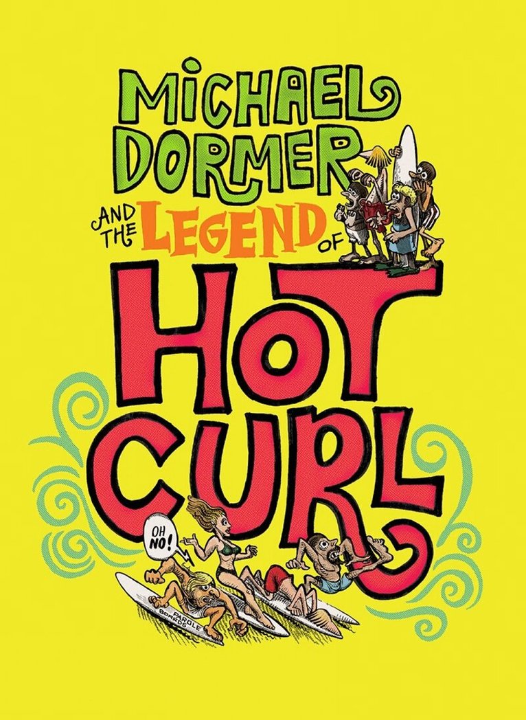 Michael Dormer, Michael Powers - Michael Dormer and the Legend of Hot Curl, Inbunden