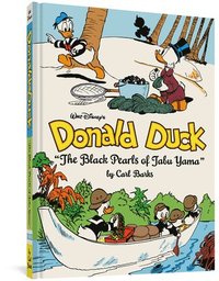 Walt Disney's Donald Duck the Black Pearls of Tabu Yama: The Complete Carl Barks Disney Library Vol. 19