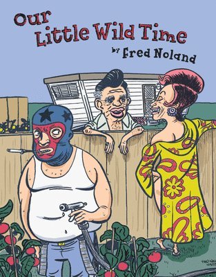 Fred Noland - Our Little Wild Time, Häftad