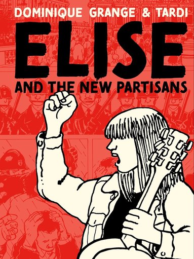 Elise and the New Partisans by Jacques Tardi
