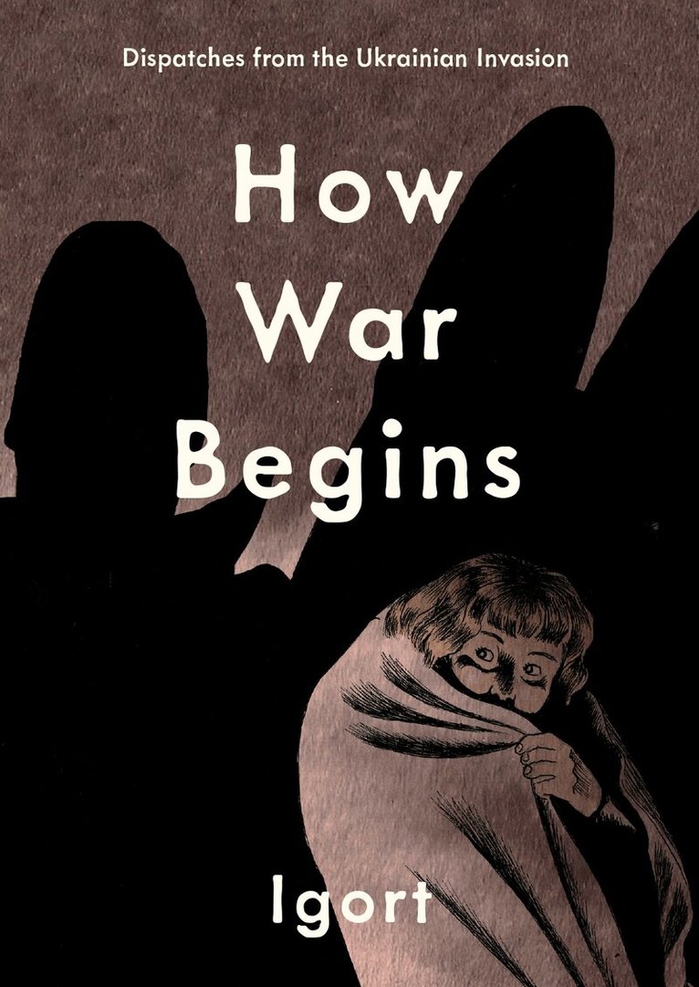 Igort - How War Begins, Inbunden