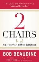 Bob Beaudine - 2 Chairs: The Secret That Changes Everything, Häftad