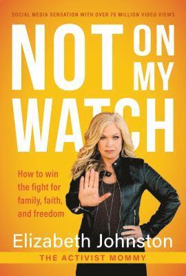 Elizabeth Johnston - Not on My Watch, Inbunden