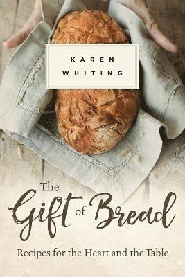 Karen Whiting - GIFT OF BREAD, Häftad