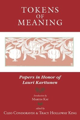 Cleo Condoravdi, Tracy Holloway King, Cleo Condoravdi, Tracy Holloway King - Tokens of Meaning – Papers in Honor of Lauri Karttunen, Häftad. Tillgänglighet: Tillfälligt slut
