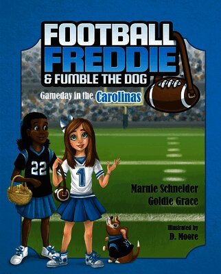 Marnie Schneider, Goldie Grace - Football Freddie & Fumble the Dog: Gameday in the Carolinas, Inbunden
