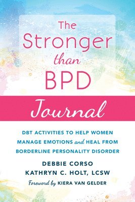 Debbie Corso, Kathryn C. Holt LCSW, Kiera Van Gelder - Stronger Than BPD Journal, Häftad